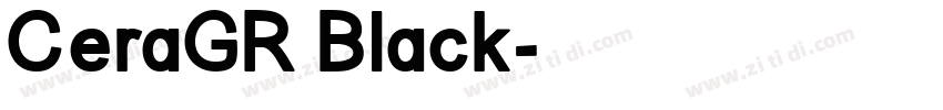CeraGR Black字体转换